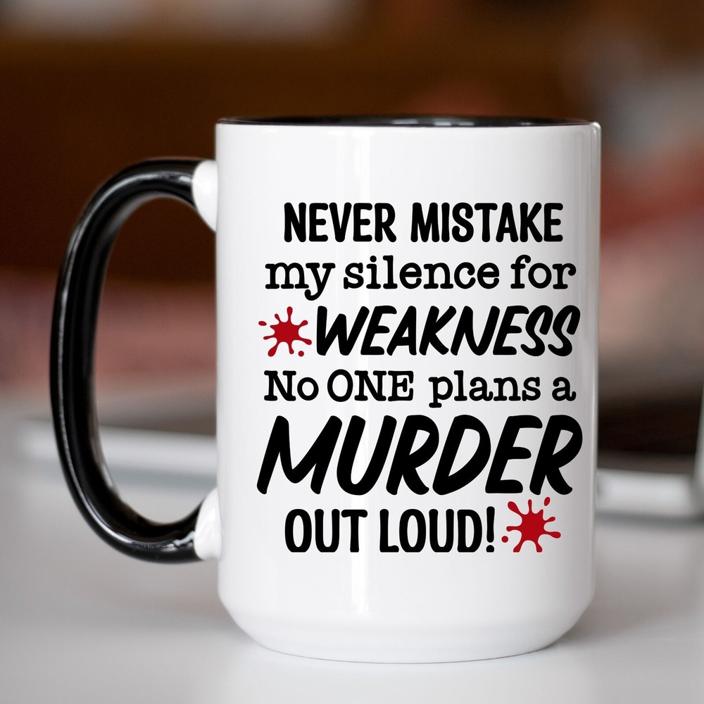Sarcastic Coffee Mug, Never Mistake My Silence‎ Coffee Mug, Funny Coffee Cup
